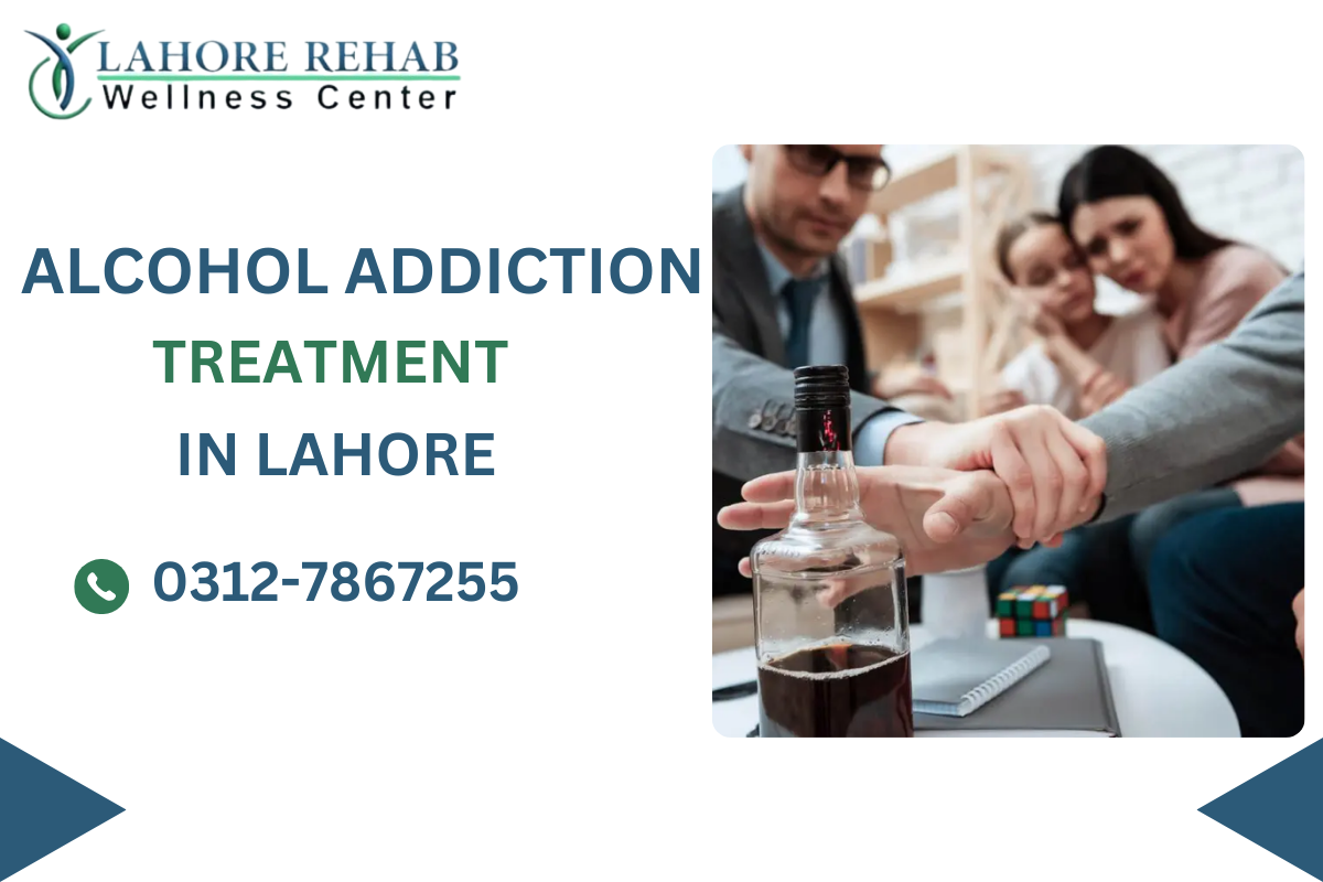 Alcohol Addiction Treatment in Lahore: Treatment options you have