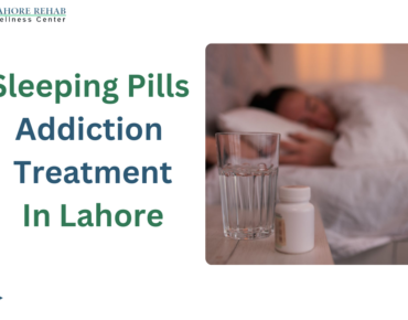 Sleeping Pills Addiction Treatment In Lahore