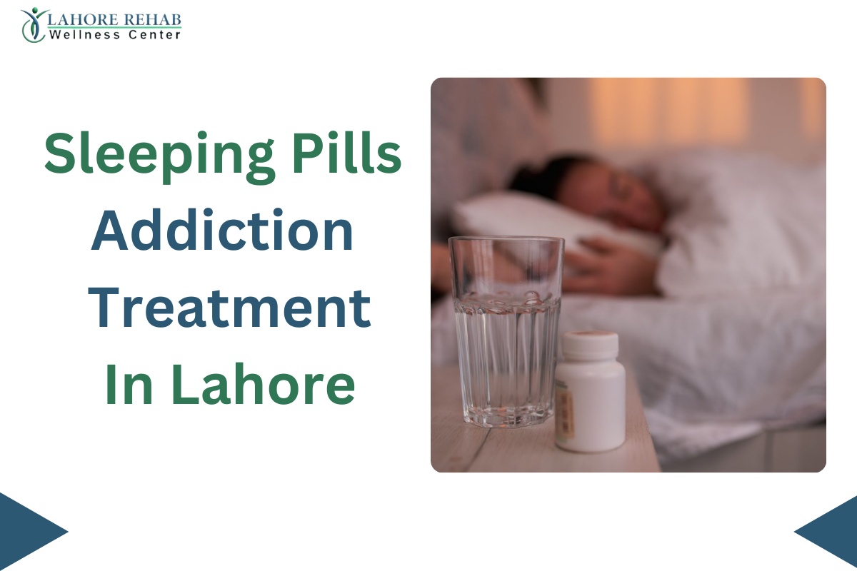 Sleeping Pills Addiction Treatment in Lahore