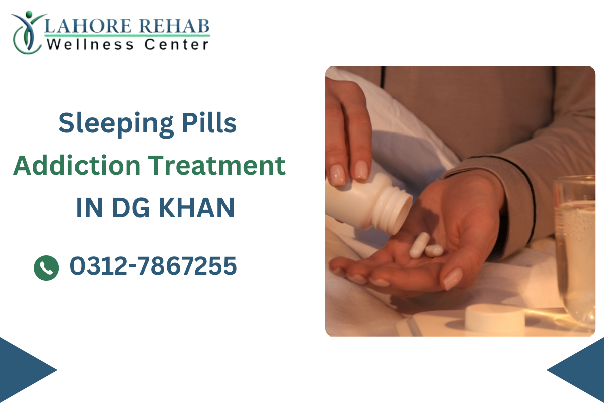 Sleeping Pills Addiction Treatment in Dera Ghazi Khan