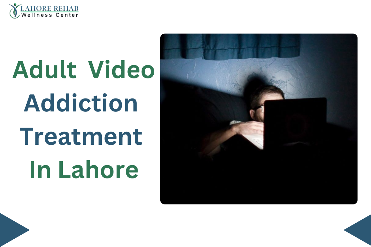 Overcoming Adult Video Addiction in Lahore