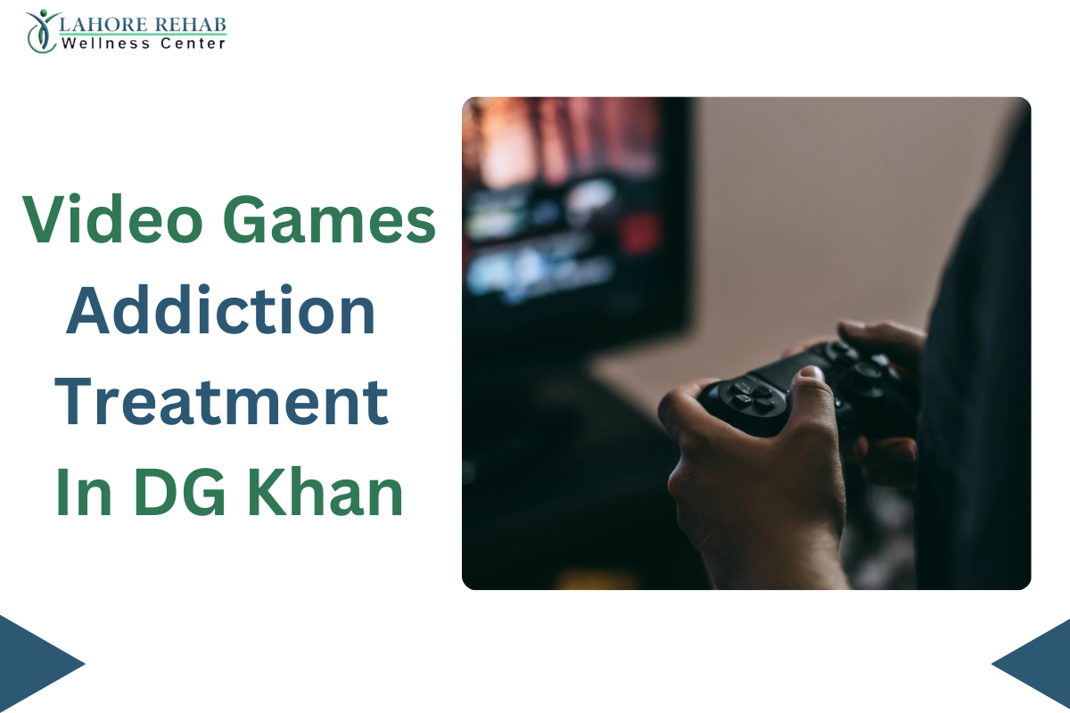 Video Game Addiction Treatment in DG Khan