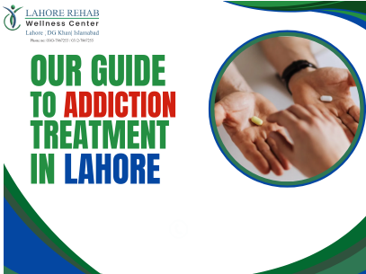 Your Guide to Addiction Treatment in Lahore